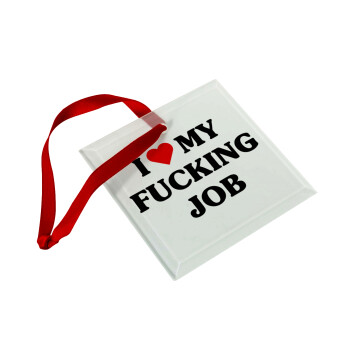 I love my fucking job, Στολίδι Χριστουγεννιάτικο στολίδι γυάλινο τετράγωνο 9x9cm