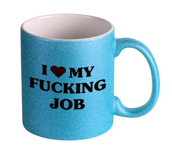 I love my fucking job — 1