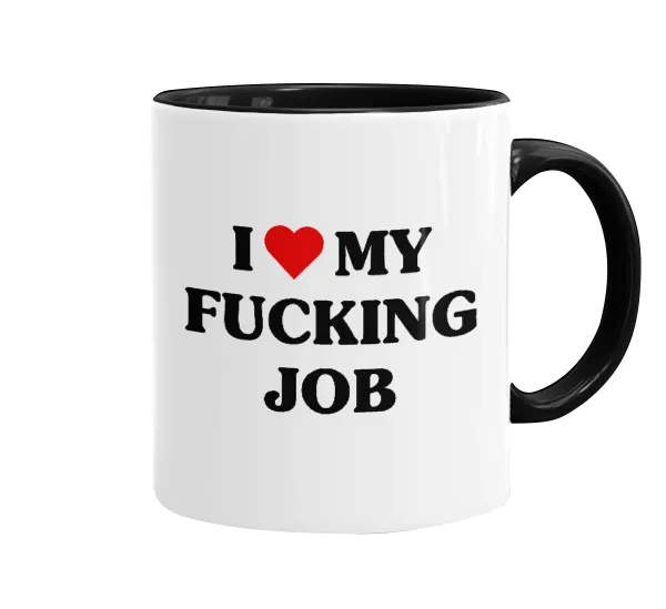 I love my fucking job — 1
