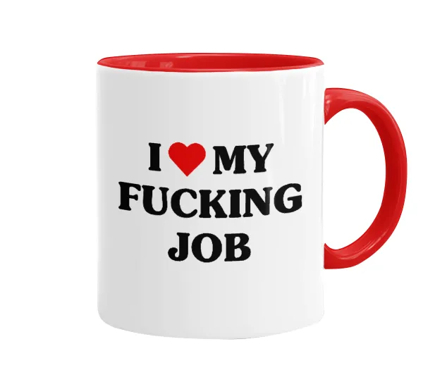 I love my fucking job — 1