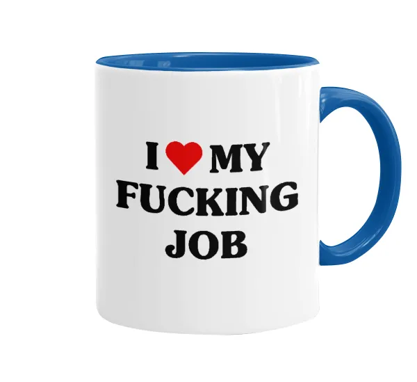 I love my fucking job — 1
