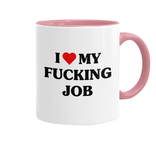 I love my fucking job — 1