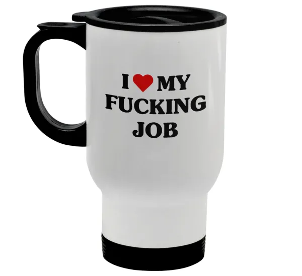 I love my fucking job — 1