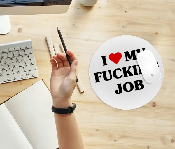 I love my fucking job — 2