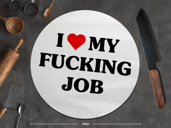 I love my fucking job — 2