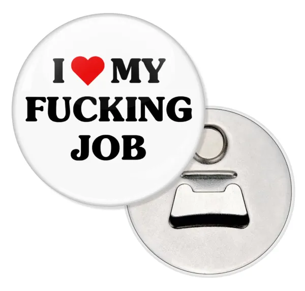 I love my fucking job — 1