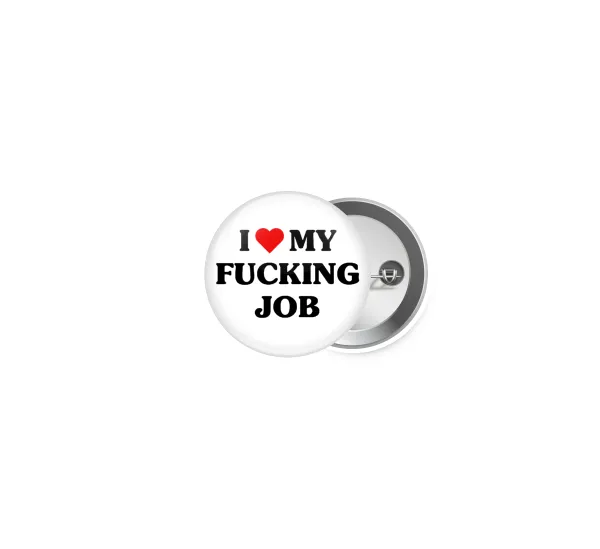 I love my fucking job — 1