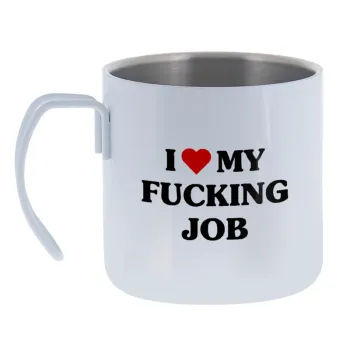 I love my fucking job — Κούπα Ανοξείδωτη διπλού τοιχώματος 400ml