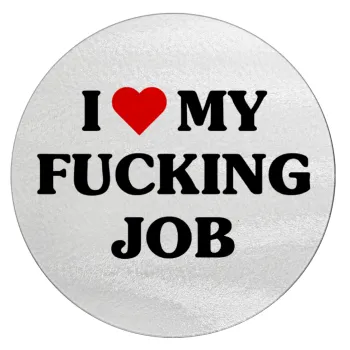 I love my fucking job, 