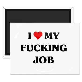 I love my fucking job, Ορθογώνιο μαγνητάκι ψυγείου διάστασης 9x6cm