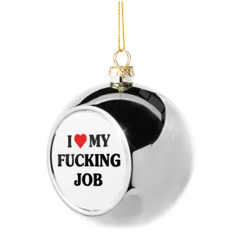 I love my fucking job, Silver 8cm Christmas tree ball ornament