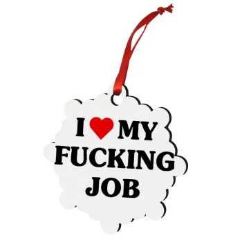 I love my fucking job, Christmas ornament snowflake wooden 7.5cm