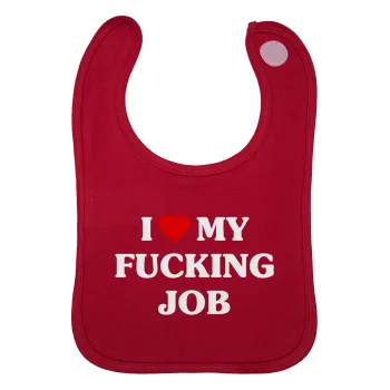 I love my fucking job, Σαλιάρα με Σκρατς Κόκκινη 100% Organic Cotton (0-18 months)
