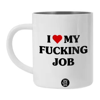 I love my fucking job, Λευκή Ανοξείδωτη Μεταλλική Κούπα 450ml - Διπλού Τοιχώματος 