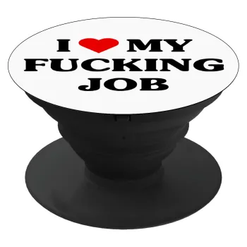 I love my fucking job, Phone Holders Stand  Black Hand-held Mobile Phone Holder