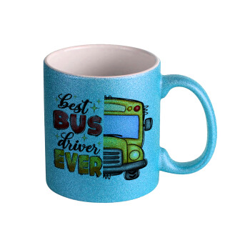Best bus driver ever!, Κούπα Σιέλ Glitter που γυαλίζει, κεραμική, 330ml