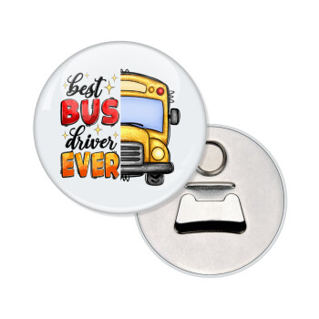Best bus driver ever!, Μαγνητάκι και ανοιχτήρι μπύρας στρογγυλό διάστασης 5,9cm