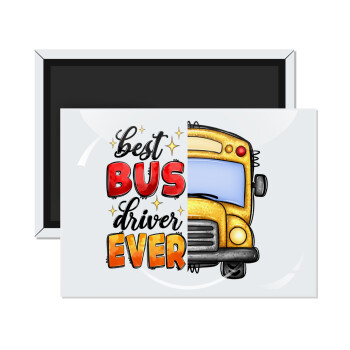 Best bus driver ever!, Ορθογώνιο μαγνητάκι ψυγείου διάστασης 9x6cm
