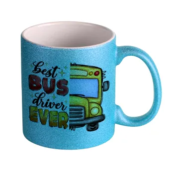 Best bus driver ever!, Κούπα Σιέλ Glitter που γυαλίζει, κεραμική, 330ml