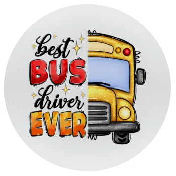 Best bus driver ever!, Mousepad Στρογγυλό 20cm