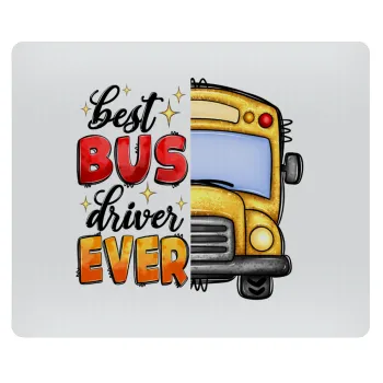 Best bus driver ever!, Mousepad ορθογώνιο 23x19cm