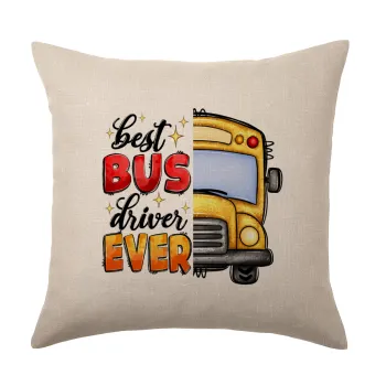 Best bus driver ever!, Μαξιλάρι καναπέ ΛΙΝΟ 40x40cm περιέχεται το  γέμισμα