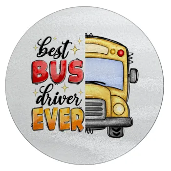 Best bus driver ever!, Επιφάνεια κοπής γυάλινη στρογγυλή (30cm)