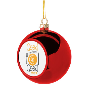 Good food, Good mood. , Χριστουγεννιάτικη μπάλα δένδρου Κόκκινη 8cm