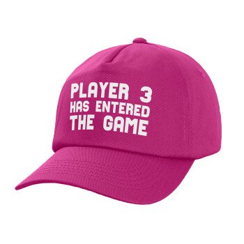 Player 3 has entered the Game, Καπέλο παιδικό Baseball, 100% Βαμβακερό Twill, Φούξια (ΒΑΜΒΑΚΕΡΟ, ΠΑΙΔΙΚΟ, UNISEX, ONE SIZE)