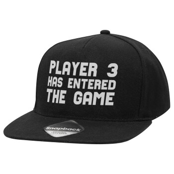 Player 3 has entered the Game, Καπέλο Ενηλίκων Flat Snapback Μαύρο, (100% ΒΑΜΒΑΚΕΡΟ TWILL, ΕΝΗΛΙΚΩΝ, UNISEX, ONE SIZE)