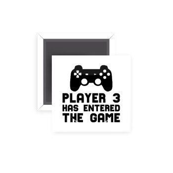 Player 3 has entered the Game, Μαγνητάκι ψυγείου τετράγωνο διάστασης 5x5cm