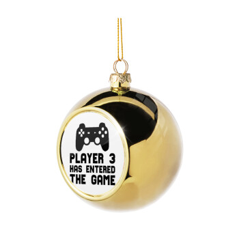 Player 3 has entered the Game, Golden Christmas tree ball ornament 8cm