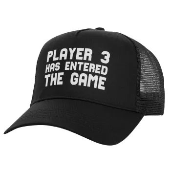 Player 3 has entered the Game, Structured Trucker Adult Hat, with Mesh, Black (100% COTTON, ADULT, UNISEX, ONE SIZE)
