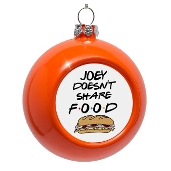 Joey Doesn't Share Food, Orange Christmas tree ornament bauble 8cm