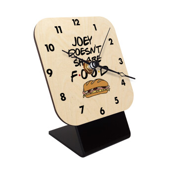 Joey Doesn't Share Food, Επιτραπέζιο ρολόι σε φυσικό ξύλο (10cm)