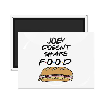 Joey Doesn't Share Food, Ορθογώνιο μαγνητάκι ψυγείου διάστασης 9x6cm