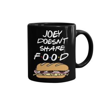 Joey Doesn't Share Food, Κούπα Μαύρη, κεραμική, 330ml
