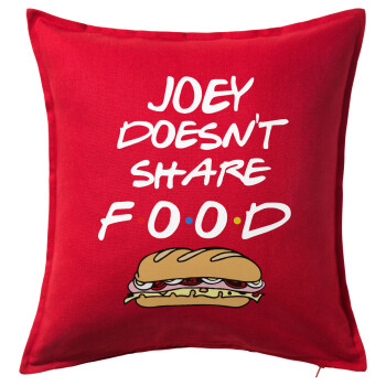 Joey Doesn't Share Food, Μαξιλάρι καναπέ Κόκκινο 100% βαμβάκι, περιέχεται το γέμισμα (50x50cm)