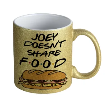 Joey Doesn't Share Food, Κούπα Χρυσή Glitter που γυαλίζει, κεραμική, 330ml