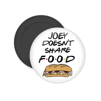 Joey Doesn't Share Food, Μαγνητάκι ψυγείου στρογγυλό διάστασης 5cm