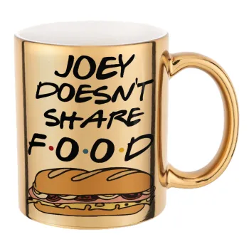 Joey Doesn't Share Food, Mug ceramic, gold mirror, 330ml