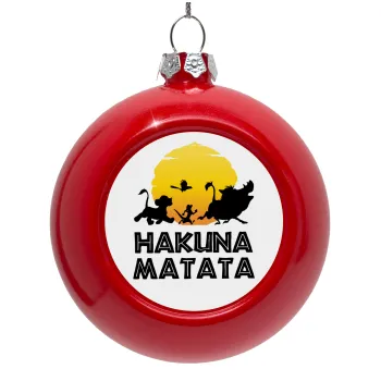 Hakuna Matata, Στολίδι Χριστουγεννιάτικη μπάλα δένδρου Κόκκινη 8cm