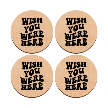 Wish you were here, ΣΕΤ x4 Σουβέρ ξύλινα στρογγυλά plywood (9cm)
