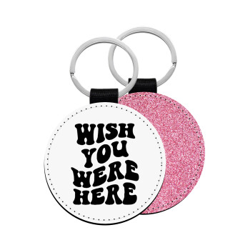 Wish you were here, Μπρελόκ Δερματίνη, στρογγυλό ΡΟΖ (5cm)