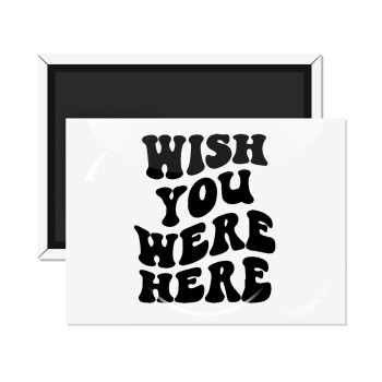 Wish you were here, Ορθογώνιο μαγνητάκι ψυγείου διάστασης 9x6cm