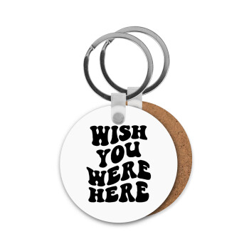 Wish you were here, Μπρελόκ Ξύλινο στρογγυλό MDF Φ5cm