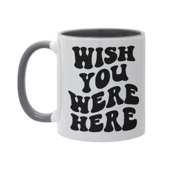 Wish you were here, Mug colored grey, ceramic, 330ml