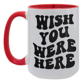 Wish you were here, Κούπα Mega 15oz, κεραμική Κόκκινη, 450ml