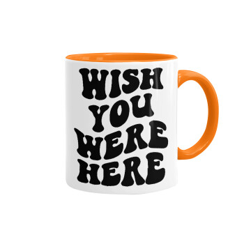 Wish you were here, Mug colored orange, ceramic, 330ml