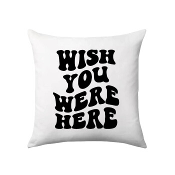 Wish you were here, Sofa cushion 40x40cm includes filling